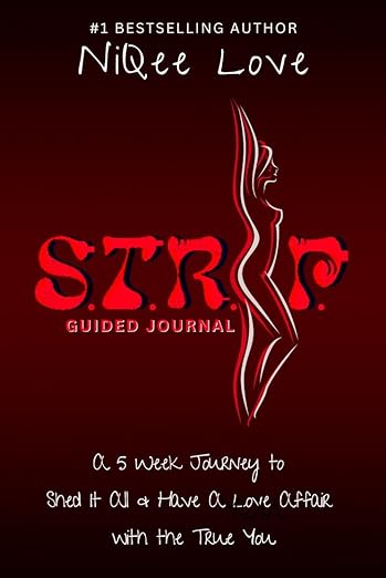 S.T.R.I.P. Guided Journal: A 5 Week Journey to Shed It All & Have a Love Affair with the True You (eBook)